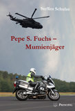 Schulze, S.: Pepe S. Fuchs - Feldjäger