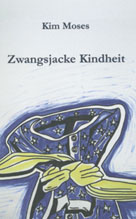 Moses, Kim: Zwangsjacke Kindheit