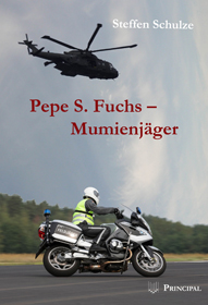 Schulze, Steffen: Pepe S. Fuchs - Mumienjäger