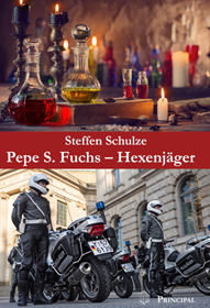 Schulze, Steffen: Pepe S. Fuchs - Hexenjäger